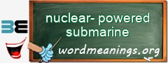 WordMeaning blackboard for nuclear-powered submarine